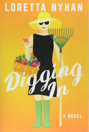 Digging in: a novel