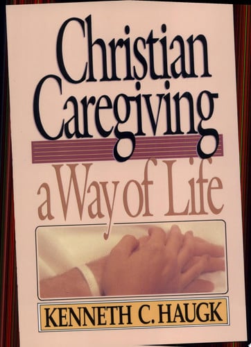 Christian caregiving, a way of life