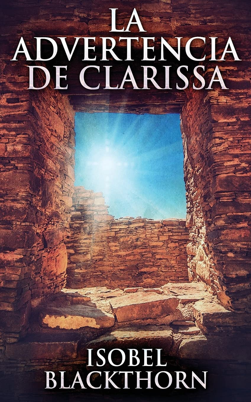 La Advertencia de Clarissa (Spanish Edition)