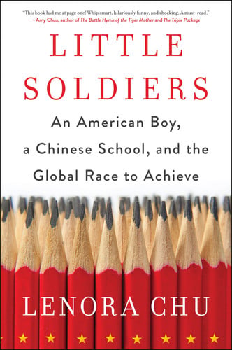 Little Soldiers An American Boy, a Chinese School, and the Global Race to Achieve
