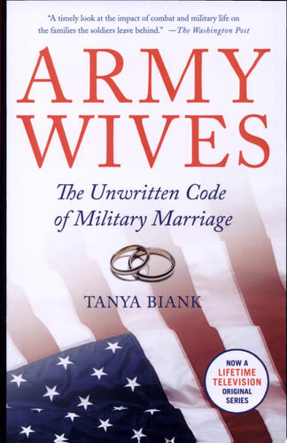 Army Wives The Unwritten Code of Military Marriage