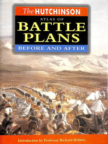 The Hutchinson atlas of battle plans: before and after