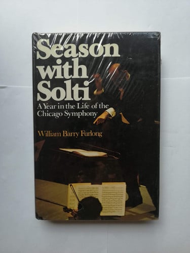 Season with Solti: a year in the life of the Chicago Symphony