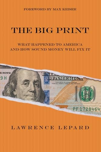 The Big Print What Happened to America and how Sound Money Will Fix it