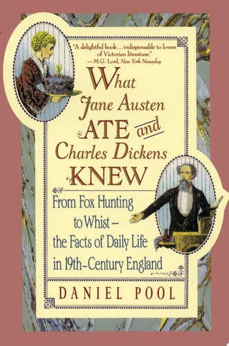 What Jane Austen ate and Charles Dickens knew : from fox hunting to whist : the facts of daily life in nineteenth-century England: 19世紀のロンドンはどんな匂いがしたのだろう