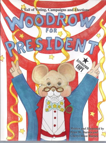 Woodrow for President: A Tail of Voting, Campaigns, and Elections