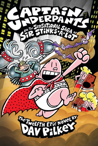 Captain Underpants and the sensational saga of Sir Stinks-A-Lot: the twelfth epic novel