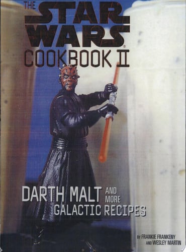 The Star Wars Cookbook II Darth Malt and More Galactic Recipes