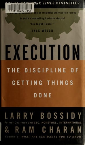 Execution: the discipline of getting things done