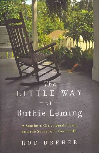 The Little Way of Ruthie Leming A Southern Girl, a Small Town, and the Secret of a Good Life