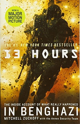 13 Hours The Inside Account of What Really Happened In Benghazi