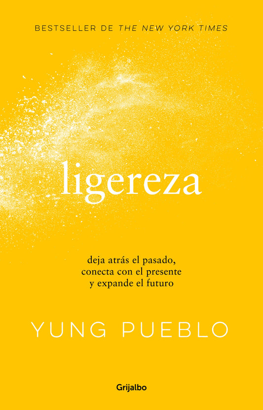 Ligereza: Deja atrás el pasado, conecta con el presente y expande el futuro / Li ghter. Let Go of the Past, Connect with the Present, and Expand the Future (Spanish Edition) - 9519