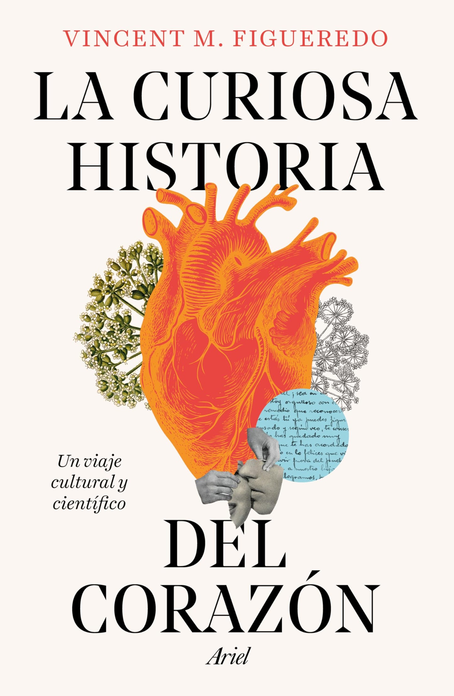 La curiosa historia del corazón: Un viaje cultural y científico / The Curious History of the Heart: A Cultural and Scientific Journey (Spanish Edition)