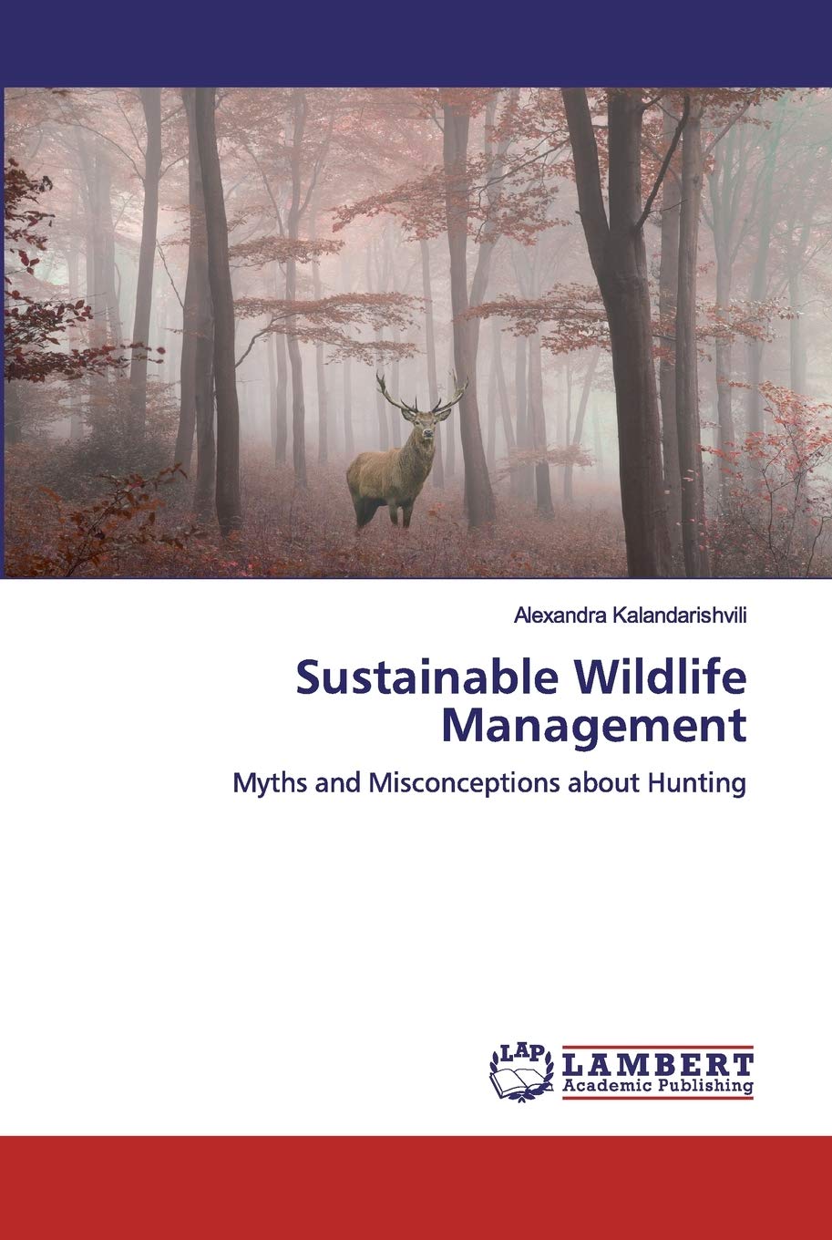 Sustainable Wildlife Management: Myths and Misconceptions about Hunting - 2051