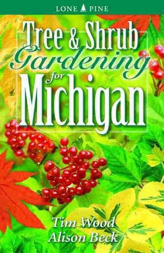 Tree & shrub gardening for Michigan