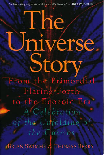 The Universe Story From the Primordial Flaring Forth to the Ecozoic Era--A Celebration of the Unfol