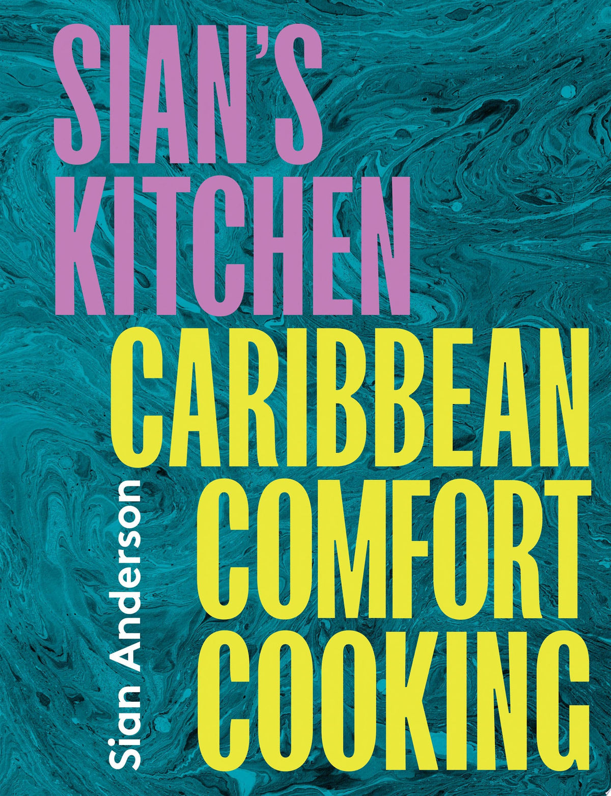 Sian's Kitchen Caribbean Comfort Cooking