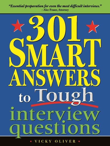 301 smart answers to tough interview questions