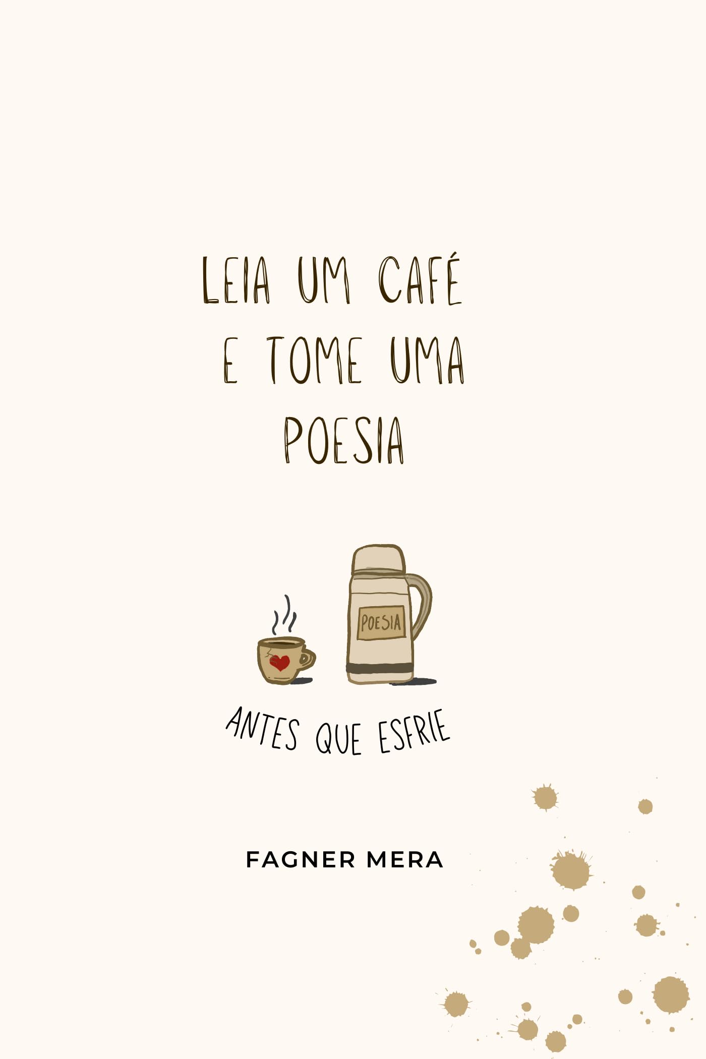 Leia um café e tome uma poesia: antes que esfrie (Portuguese Edition) - 9525