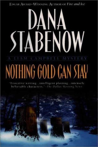 Nothing gold can stay: a Liam Campbell mystery