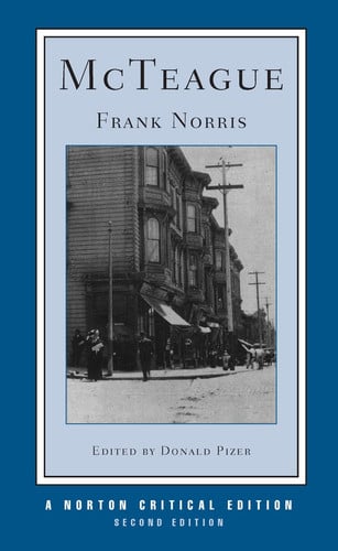 McTeague : a story of San Francisco : authoritative text, contexts, criticism