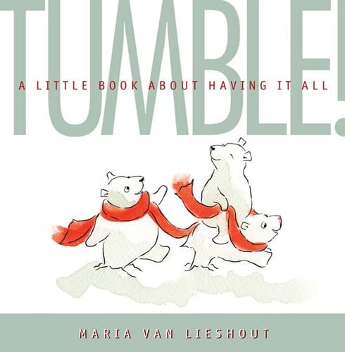TUMBLE! A Little Book About Having It All