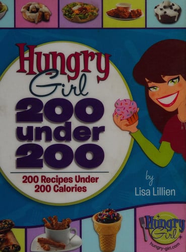 Hungry Girl: 200 Under 200 200 Recipes Under 200 Calories