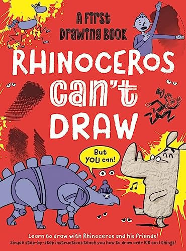 Rhinoceros Can't Draw, But You Can! A first drawing book