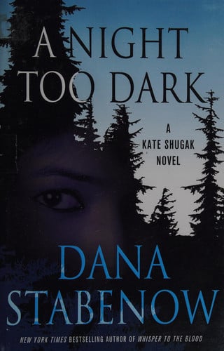 A night too dark: a Kate Shugak novel