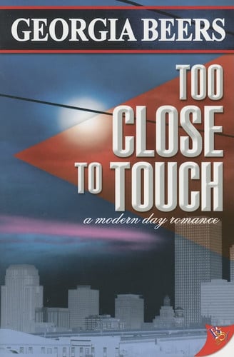 Too close to touch