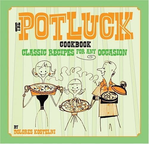 The potluck cookbook: classic recipes for any occasion