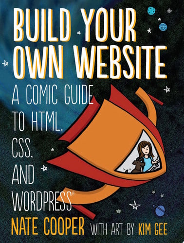 Build Your Own Website A Comic Guide to HTML, CSS, and WordPress