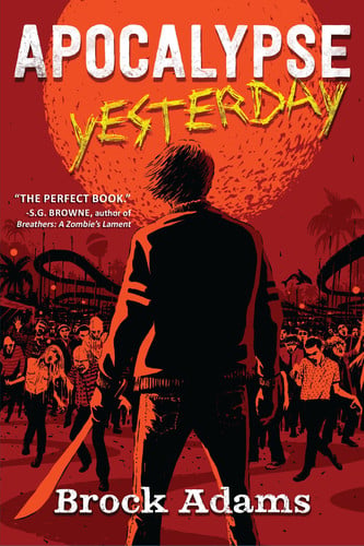 Apocalypse yesterday: a novel