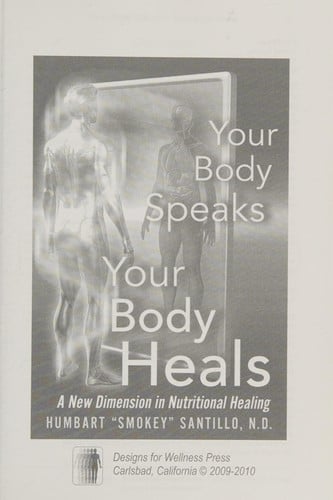 Your Body Speaks--Your Body Heals A New Dimension in Nutritional Healing