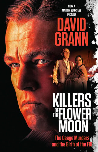 Killers of the Flower Moon (Movie Tie-in Edition) The Osage Murders and the Birth of the FBI