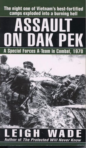 Assault on Dak Pek: a Special Forces A-Team in combat, 1970