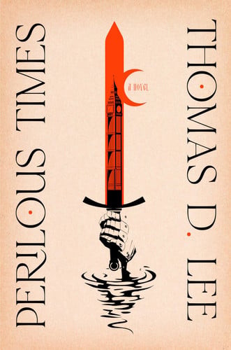 Perilous times: a novel