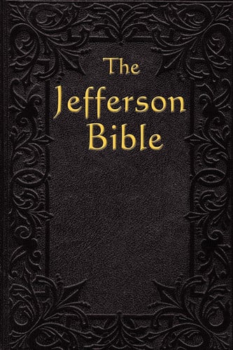 The Jefferson Bible The Life and Morals of