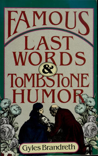 Famous last words & tombstone humor