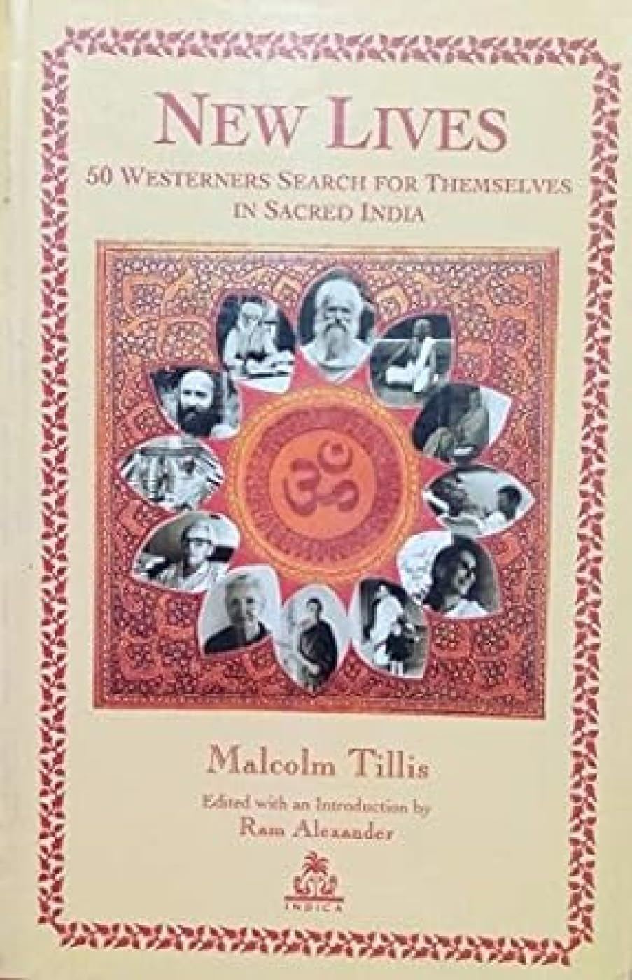 New Lives: 50 Westerners Search for Themselves in Sacred India