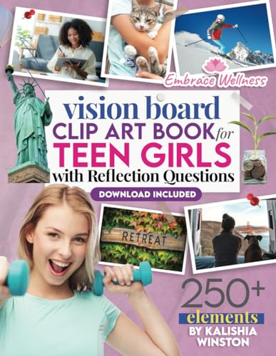 Vision Board Clip Art Book for Teen Girls: 250+ Inspiring Images, Positive Affirmations & Powerful Words to Manifest Dreams and Goals for Young Women (Vision Board Supplies) - 9395