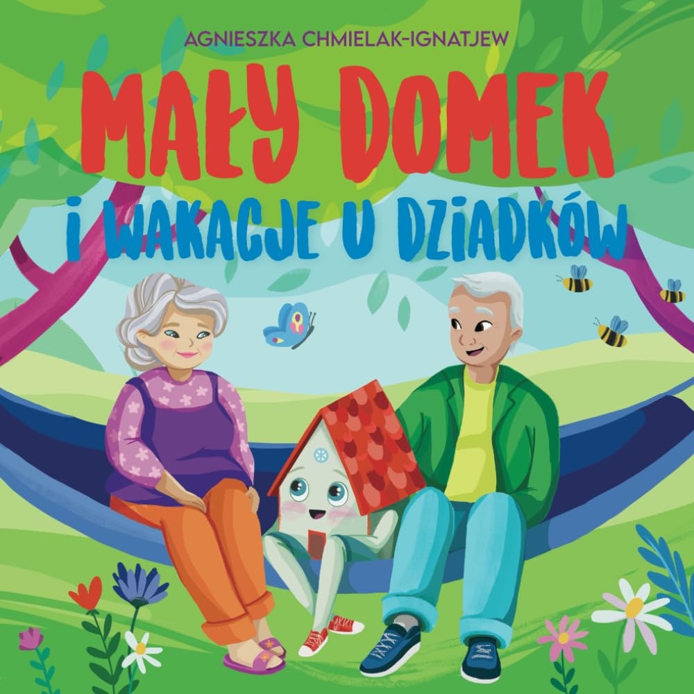 MAŁY DOMEK I WAKACJE U DZIADKÓW: Beztroskie dzieciństwo (Polish Edition) - 91