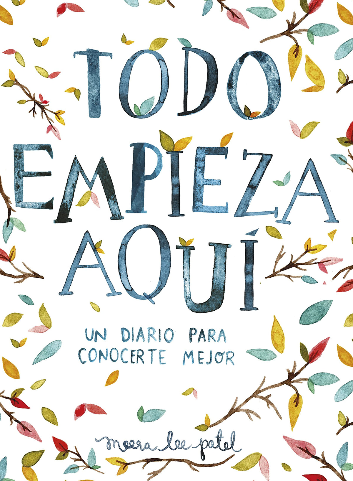 Todo empieza aquí / Start Where You Are: A Journal for Self-Exploration: Un diario para conocerte mejor (Spanish Edition)