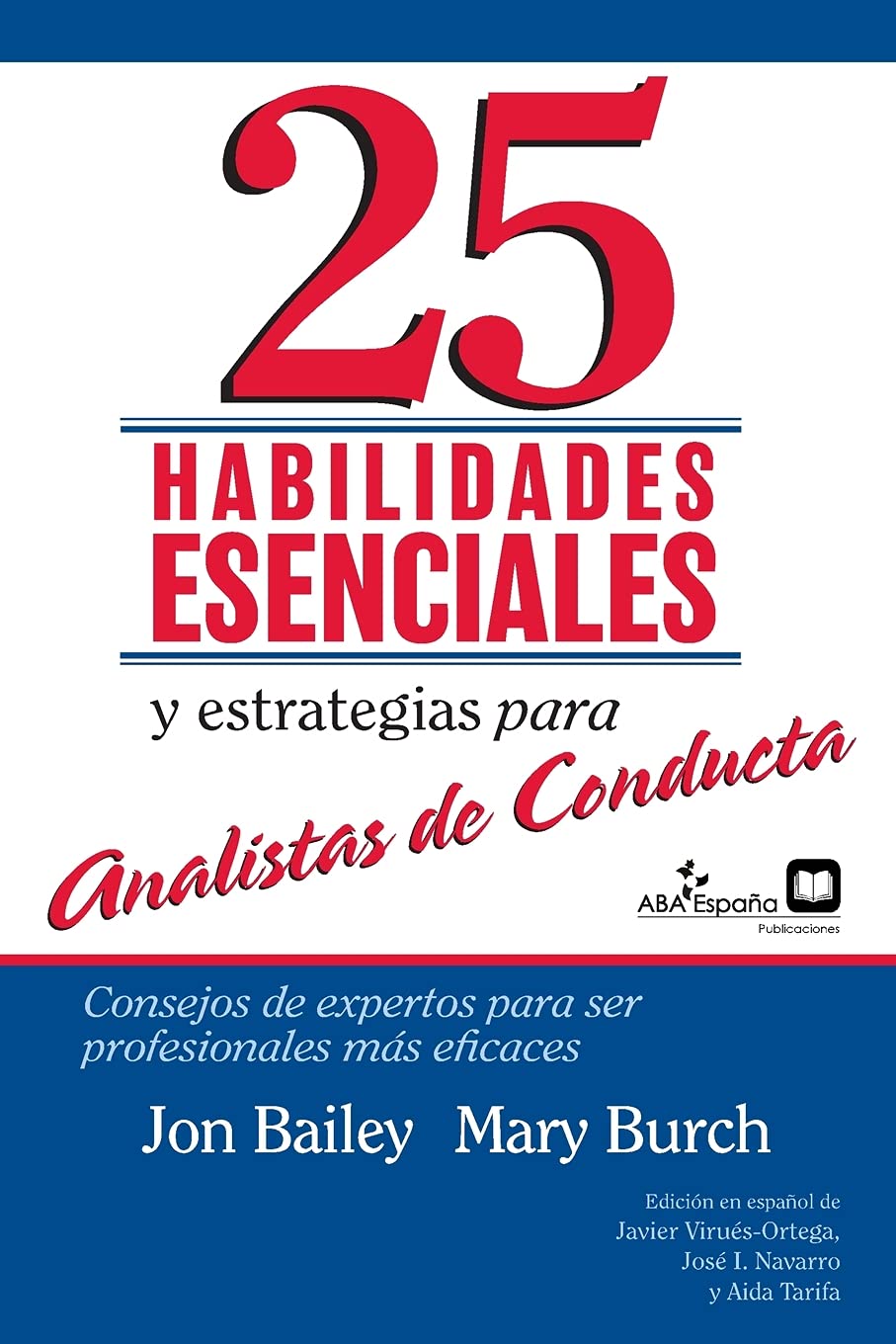 25 Habilidades esenciales y estrategias para analistas de conducta: Consejos de expertos para ser profesionales más eficaces (Spanish Edition)