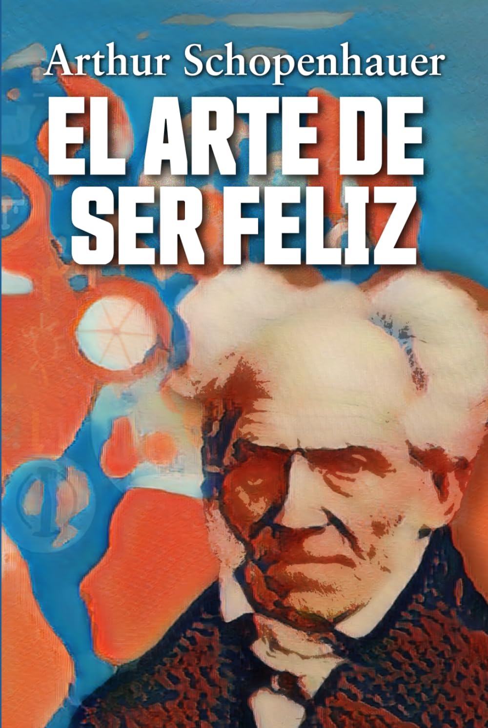 EL ARTE DE SER FELIZ (Spanish Edition) - 4875