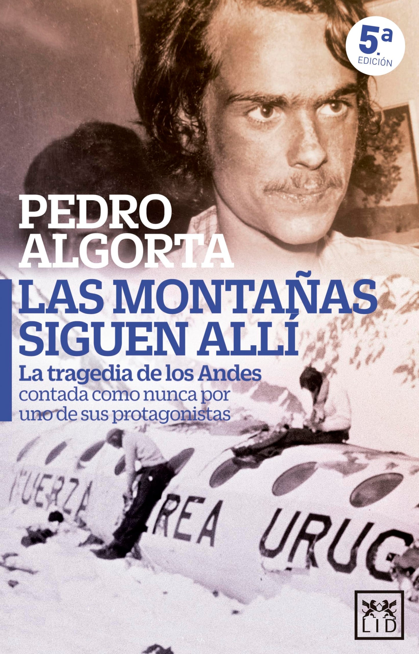 Las montañas siguen allí: La tragedia de los andes contada como nunca por uno de sus supervivientes (Spanish Edition) - 8030