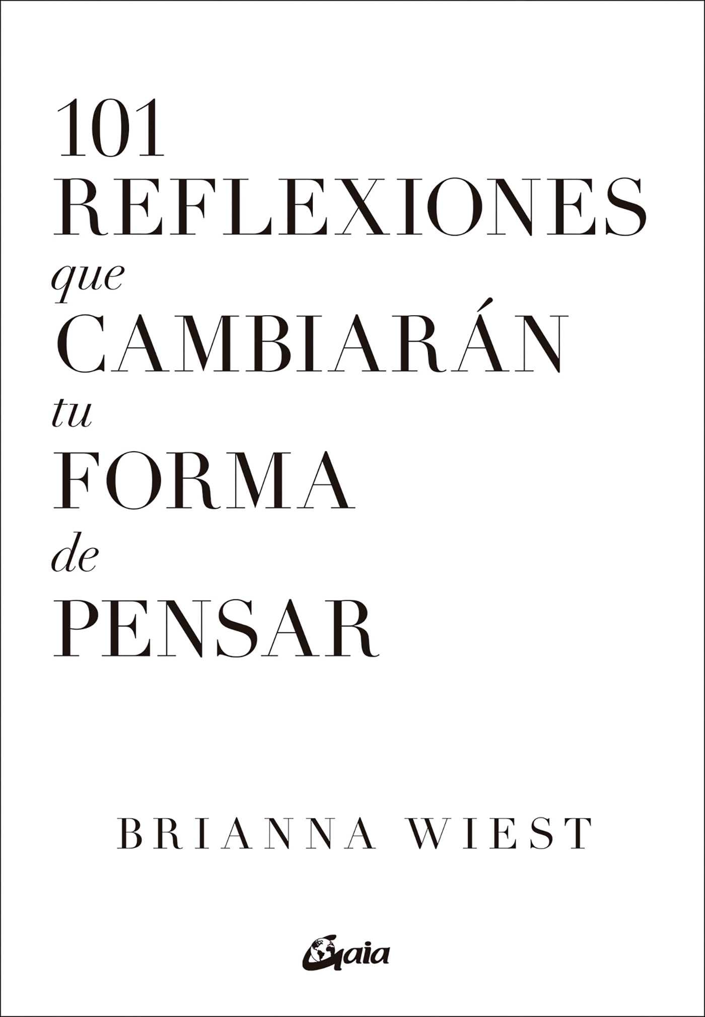 101 Reflexiones que cambiarán tu forma de pensar (Spanish Edition)