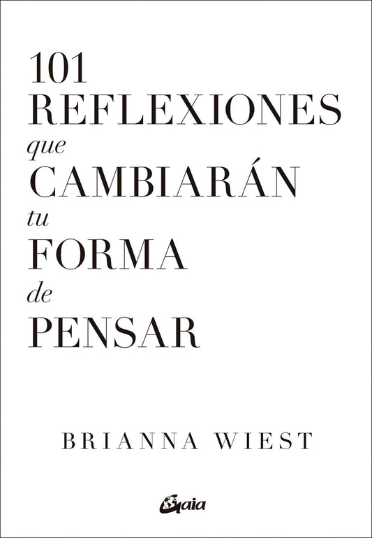 101 Reflexiones que cambiarán tu forma de pensar (Spanish Edition)