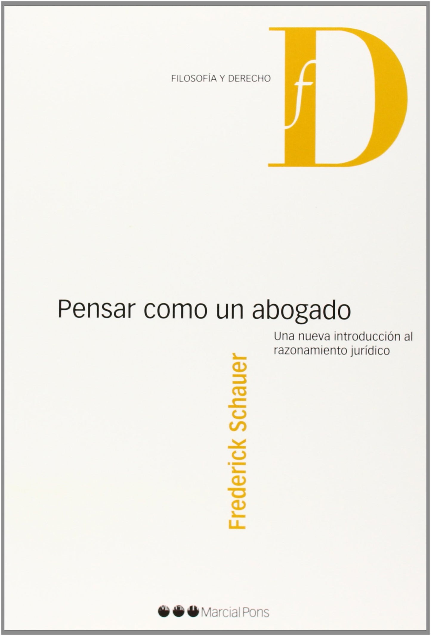 Pensar como un abogado: Una nueva introducción al razonamiento jurídico