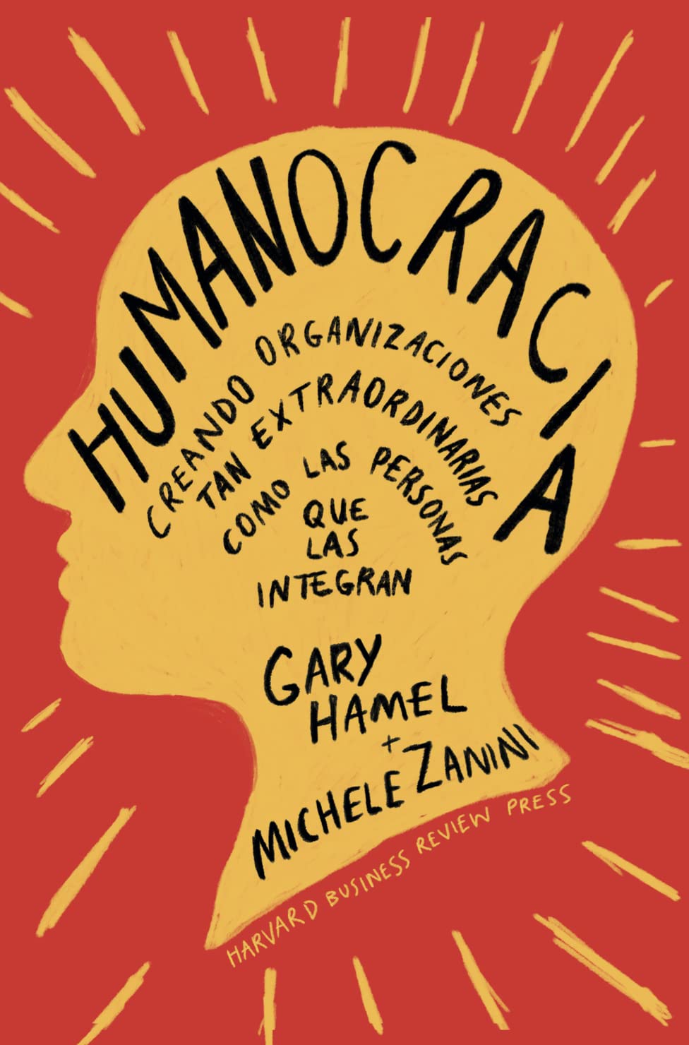 Humanocracia (Humanocracy, Spanish Edition): Creando organizaciones tan increíbles como las personas que las componen